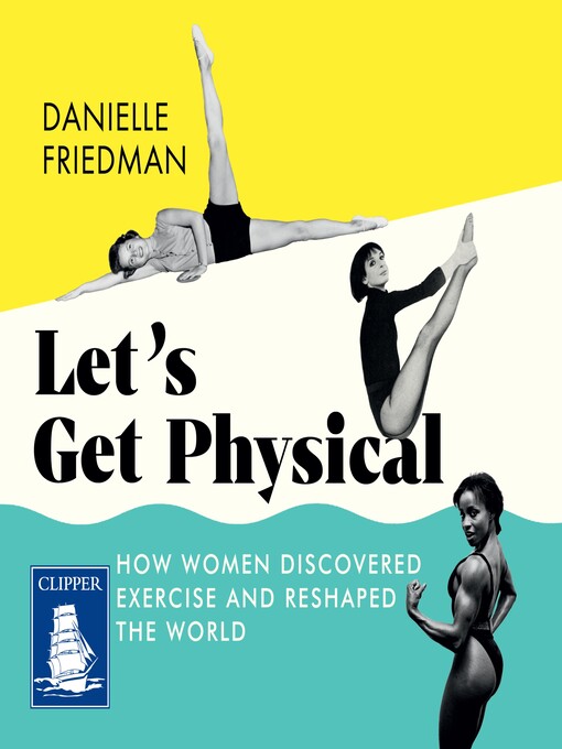 Title details for Let's Get Physical by Danielle Friedman - Available